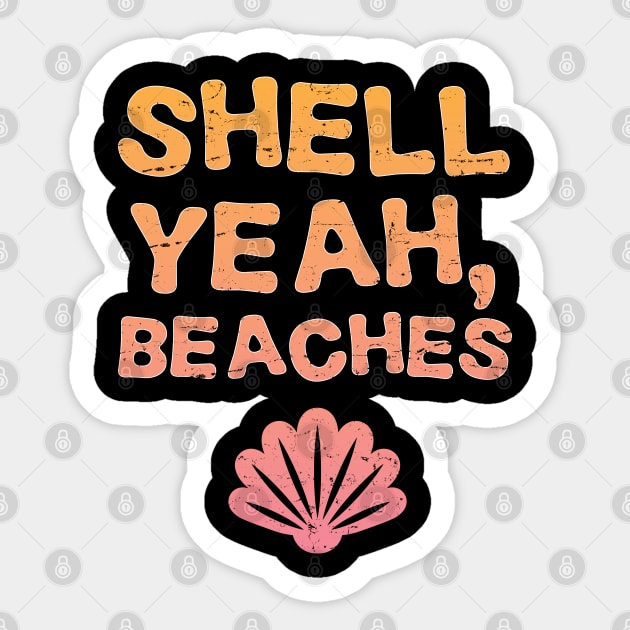 Shell Yeah Beaches - Gift Funny Holiday Beach Holiday Sticker by giftideas